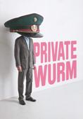 Private Wurm: Erwin Wurm. Rez.: Ingrid Reichel