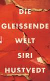 Siri Hustvedt: Die gleißende Welt. Rez.: Gertraud Artner