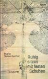 Maria Seisenbacher: Ruhig sitzen mit festen Schuhen. Rez.: Cornelia Stahl