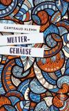 Gertraud Klemm: Muttergehäuse. Rez.: Eva Riebler-Übleis