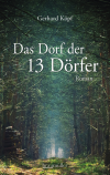 Gerhard Köpf: Das Dorf der 13 Dörfer. Rez.: Klaus Ebner