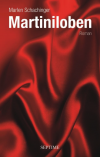 Marlen Schachinger: Martiniloben. Rez.: Klaus Ebner